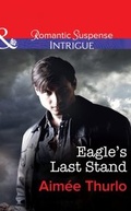 Cover: Eagle's Last Stand - Mills & Boon