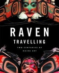 Cover: Raven Travelling: Two Centuries of Haida Art - Greystone Books,Canada