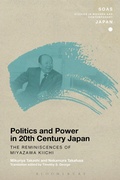 Cover: Politics and Power in 20th-Century Japan: The Reminiscences of Miyazawa Kiichi - Bloomsbury Academic