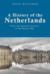 Enlarge image Cover: A History of the Netherlands - Bloomsbury Academic