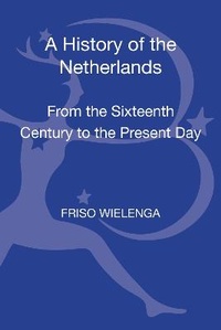 Enlarge image Cover: A History of the Netherlands - Bloomsbury Academic
