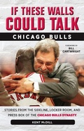 Cover: If These Walls Could Talk: Chicago Bulls - TRIUMPH BOOKS