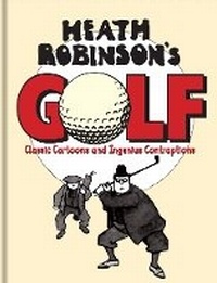 Abbildung von: Heath Robinson's Golf - Bodleian Library