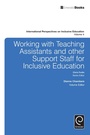 Cover: Working with Teaching Assistants and other Support Staff for Inclusive Education - Emerald Group Publishing Limited