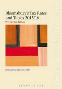 Enlarge image Cover: Bloomsbury's Tax Rates and Tables 2015/16 - Bloomsbury Professional
