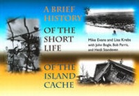Enlarge image Cover: A Brief History of the Short Life of the Island Cache - CCI Press