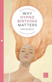 Enlarge image Cover: Why Hypnobirthing Matters - Pinter & Martin Ltd.