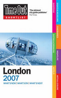 Abbildung von: "Time Out" Shortlist London 2007 - Time Out Group Ltd