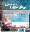 Cover: Take Care, Little Bear - Big and Small Publishing
