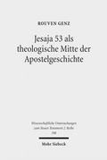 Abbildung von: Jesaja 53 als theologische Mitte der Apostelgeschichte - Mohr Siebeck
