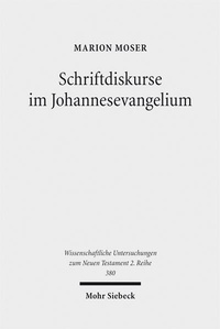 Abbildung von: Schriftdiskurse im Johannesevangelium - Mohr Siebeck