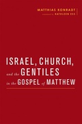 Abbildung von: Israel, Church, and the Gentiles in the Gospel of Matthew - Mohr Siebeck
