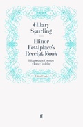 Cover: Elinor Fettiplace's Receipt Book - Faber & Faber