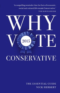 Enlarge image Cover: Why Vote Conservative 2015 - Biteback Publishing