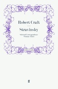 Cover: Stravinsky: Selected Correspondence Volume 3 - Faber & Faber