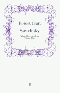 Enlarge image Cover: Stravinsky: Selected Correspondence Volume 3 - Faber & Faber