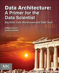 Enlarge image Cover: Data Architecture: A Primer for the Data Scientist - Morgan Kaufmann