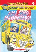 Cover: Magic School Bus Amazing Magne - Scholastic US