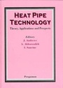 Cover: Heat Pipe Technology: Theory, Applications and Prospects - Pergamon