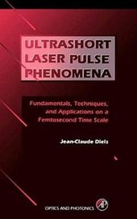 Enlarge image Cover: Ultrashort Laser Pulse Phenomena - Academic Press