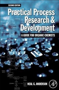 Enlarge image Cover: Practical Process Research and Development - A guide for Organic Chemists - Academic Press
