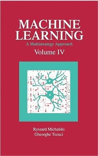 Enlarge image Cover: Machine Learning an Artificial Intelligence Approach (Volume I) - Morgan Kaufmann