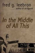 Cover: In the Middle of All This - Dzanc Books