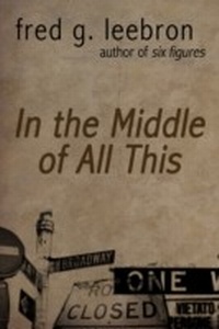 Enlarge image Cover: In the Middle of All This - Dzanc Books
