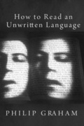 Cover: How to Read an Unwritten Language - Dzanc Books