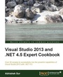 Cover: Visual Studio 2013 and .NET 4.5 Expert Cookbook - Packt Publishing Limited