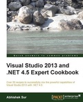 Cover: Visual Studio 2013 and .NET 4.5 Expert Cookbook - Packt Publishing Limited