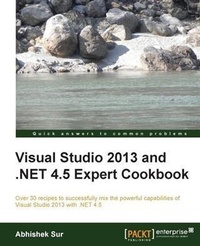 Enlarge image Cover: Visual Studio 2013 and .NET 4.5 Expert Cookbook - Packt Publishing Limited