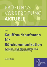 Abbildung von: Prüfungsvorbereitung aktuell für Kauffrau/ Kaufmann für Bürokommunikation - Europa-Lehrmittel
