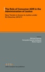 Cover: The Role of Consumer ADR in the Administration of Justice - Sellier European Law Publishers