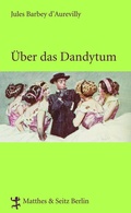 Cover: &Uuml;ber das Dandytum - Matthes & Seitz Berlin