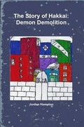 Cover: The Story of Hakkai: Demon Demolition - Lulu.com