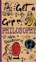 Cover: Get a Grip on Philosophy - Weidenfeld Nicolson Illustrated