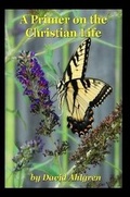 Cover: A Primer on the Christian Life - Lulu.com