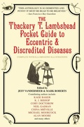Cover: The Thackery T. Lambshead Pocket Guide to Eccentric & Discredited Diseases - Random House Inc