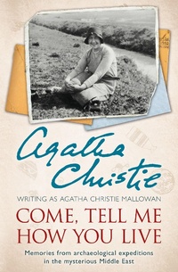 Abbildung von: Come, Tell Me How You Live - HarperCollins