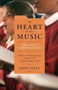 Enlarge image Cover: The Heart of Our Music: Practical Considerations - Liturgical Press