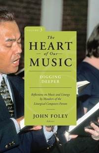Enlarge image Cover: The Heart of Our Music: Digging Deeper - Liturgical Press