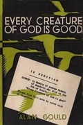 Cover: Every Creature of God is Good - Lulu.com