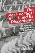 Cover: The Post-Political and its Discontents - Edinburgh University Press