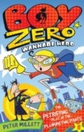 Cover: Boy Zero Wannabe Hero: The Petrifying Plot of the Plummeting Pants - Faber & Faber