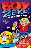 Cover: Boy Zero Wannabe Hero: The Curse of the Catastrophic Cupcakes - Faber & Faber