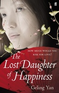 Cover: The Lost Daughter of Happiness - Faber & Faber