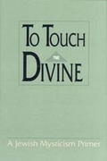 Cover: To Touch the Divine - Kehot Publication Society