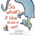 Cover: So, What's it Like to be a Cat? - Simon & Schuster Children's
