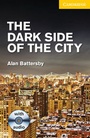 Cover: The Dark Side of the City Level 2 Elementary/Lower Intermediate with Audio CDs (2) Pack - Cambridge University Press